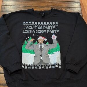 Ain't No Party Like A Diddy Party Ugly Christmas Sweater Sweatshirt